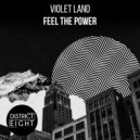 Violet Land - Feel The Power