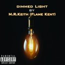 M.R.Keith - Dimmed Light ()