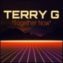 Terry G - Together Now