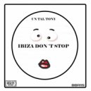Un Tal Tony - Ibiza Don´t Stop