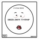 Un Tal Tony - Ibiza Don´t Stop (Radio Edit)
