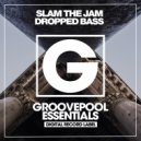 Slam The Jam - Dropped Bass (Bass House Dub Mix)