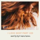 mixed by Fly & Sasha Fashion - I Love Deep Part 109