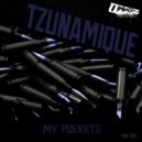 Tzunamique - My Pockets (Original Mix)