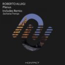 Roberto Aluigi & Zacharias Tiempo - Plenus (Zacharias Tiempo Remix)
