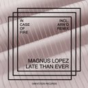 Magnus Lopez & Late Than Ever & ARN\'O - In Case Of Fire (ARN\'O Remix)