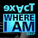 Exact - Where i am (Original Mix)