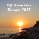 DJ Forester - Roads #017 (When everything has just starting)