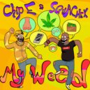 Chip E & Squachek - My Weed