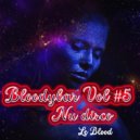 Le Blood - Bloodybar Vol #5 Nu Disco