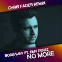 Boris Way feat. Emy Perez - No More (Boom Boom) (Chris Fader Remix)