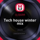 Dj BARR - Tech house winter mix