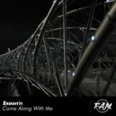 Exoon'n - Come Along with Me