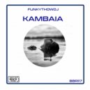 FUNKYTHOWDJ - Kambaia