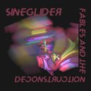 Sineglider - Fables And The Deconstruction (Reimagined)