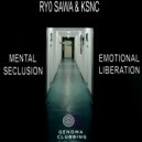 Ry0 Sawa & KSNC - Emotional Liberation (Original Mix)
