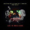 Swedish House Mafia & Laidback Luke Ft. Deborah Cox - Leave The World Behind (CENOTT Bootleg)