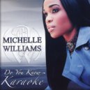 Michelle Williams - Never Be the Same