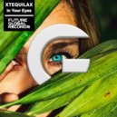 XTEQUILAX - In Your Eyes