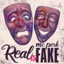Mcperk - Real is FAKE
