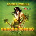 Irmaos Madeira & Mc Bee - Dançar Comigo (feat. Mc Bee) (Extended)