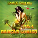 Irmaos Madeira & Mc Bee & Palaké & Arzi - Dançar Comigo (feat. Mc Bee) (Palaké & Arzi Remix Extended)