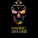 Imaddict - Senta O Dedo