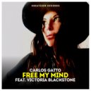 Carlos Gatto & Victoria Blackstone - Free My Mind (feat. Victoria Blackstone) (Radio Mix)
