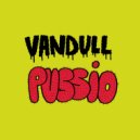 Vandull - Pussio