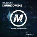Mr.Sunny - Drunk Drums