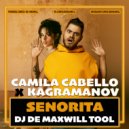 Shawn Mendez , Camila Cabello x Kagramanov - Senorita (DJ De Maxwill Tool)