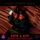 Artik & Asti - Девочка танцуй (Hakan Sonmez Remix)