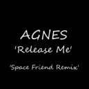 Agnes - Release Me (Space Friend Remix)