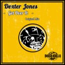 Dexter Jones - Get Over It