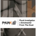 Phunk Investigation & Schuhmacher - From the Dust