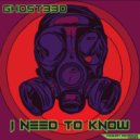 ghost330 - I need to know