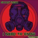 ghost330  - I need to know (45Thieves DNB Remix)