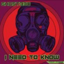 ghost330  - I need to know