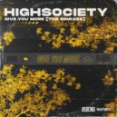 HIGHSOCIETY  - Give You More