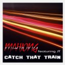 Mahjong & JT - Catch That Train (feat. JT) (Extended Dub Mix)