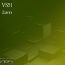 VS51 - 2am (Original Mix)