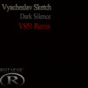 Vyacheslav Sketch - Dark Silence