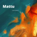 Mattu - Low Profile