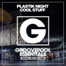 Plastik Night - Cool Stuff