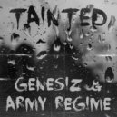 Genesiz & Army Regime - Tainted (feat. Army Regime) ()