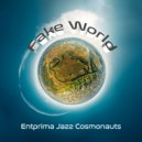Entprima Jazz Cosmonauts - Fake World