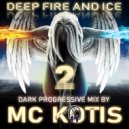 MC KOTYS - DEEP FIRE AND ICE #2