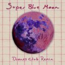 Trills, Drones Club - Super Blue Moon (Invocazione Discoteca)