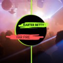 Karter Betty - Far Fire