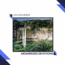 Vani Banerjee - Mesmerized Devotions